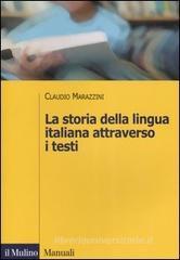 La storia della lingua italiana attraverso i testi La storia della lingua italiana attraverso i testi