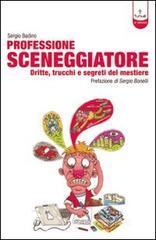 Professione sceneggiatore. Dritte, trucchi e segreti del mestiere Professione sceneggiatore. Dritte, trucchi e segreti del mestiere
