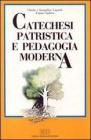 Catechesi patristica e pedagogia moderna
