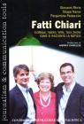 Fatti chiari. Giornali, radio, web, talk show. Come si racconta la notizia