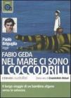 Nel mare ci sono i coccodrilli letto da Paolo Briguglia. Audiolibro. CD Audio formato MP3