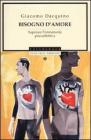 Bisogno d'amore. Superare l'immaturit� psicoaffettiva