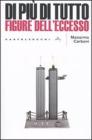 Di pi� di tutto. Figure dell'eccesso