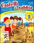 Castelli di sabbia. Percorsi multidisciplinari per le vacanze. Per la Scuola elementare vol.2