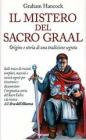 Il mistero del sacro Graal. Origine e storia di una tradizione segreta