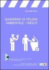 Quaderno di polizia ambientale: i rifiuti. Con CD-ROM