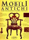Mobili antichi. Come riconoscerli, datarli, valutarli