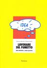 Lavorare sul fumetto. Unit� didattiche e schede operative