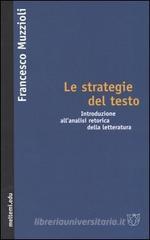 Le strategie del testo. Introduzione all'analisi retorica della letteratura Le strategie del testo. Introduzione all'analisi retorica della letteratura