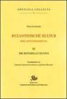 Byzantinische Kultur. Eine Aufsatzsammlung vol.3