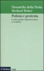 Polizia e protesta. L'ordine pubblico dalla Liberazione ai �no global�