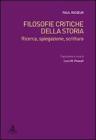 Filosofie critiche della storia. Ricerca, spiegazione, scrittura