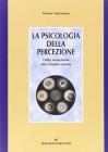 La psicologia della percezione. Dalla sensazione alla comunicazione