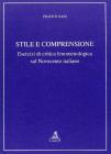 Stile e comprensione. Esercizi di critica fenomenologica sul Novecento italiano