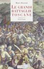 Le grandi battaglie toscane