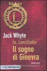 Il sogno di Ginevra. Io, Lancillotto Il sogno di Ginevra. Io, Lancillotto