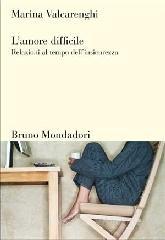 L' amore difficile. Relazioni al tempo dell'insicurezza L' amore difficile. Relazioni al tempo dell'insicurezza