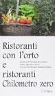 Ristoranti con l'orto e ristoranti a chilometro zero. Guida a 415 ristoranti italiani buoni, genuini e vicini