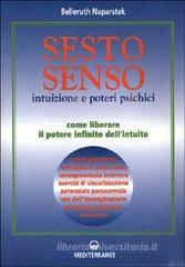 Sesto senso. Intuizione e poteri psichici. Come liberare il potere infinito dell'intuito Sesto senso. Intuizione e poteri psichici. Come liberare il potere infinito dell'intuito