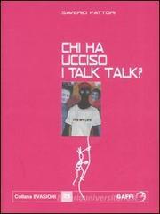 Chi ha ucciso i Talk Talk? Falsa biografia autorizzata di Marco Orea Malià Chi ha ucciso i Talk Talk? Falsa biografia autorizzata di Marco Orea Malià