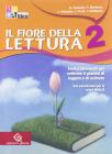 Il fiore della lettura. Testi e strumenti... con esercitazioni per le prove INVALSI-Testi e autori della letteratura. Per le Scuole superiori vol.2