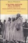 L' ultima estate dell'Europa. Il grande enigma del 1914: perch� � scoppiata la Prima guerra mondiale?