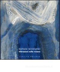 Raffaele Sicignano. Vibrazioni nella visione
