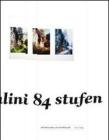 Scalini 84 Stufen. Una documentazione del luogo d'arte al passo del Brennero. Con CD Audio