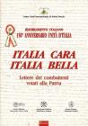 Italia cara. Italia bella. 150� anniv. Unit� d'Italia. Lettere dei combattenti votati alla patria
