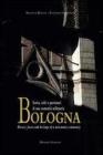 Bologna. Storia, volti e patrimoni di una comunit� millenaria. Ediz. italiana e inglese