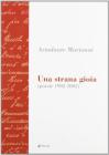 Una strana gioia. Poesie (1982-2002)