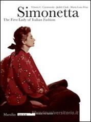 Simonetta: italian's fashion first lady. Catalogo della mostra (Firenze, 9 gennaio-17 febbraio 2008) Simonetta: italian's fashion first lady. Catalogo della mostra (Firenze, 9 gennaio-17 febbraio 2008)