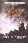 I cacciatori di ossa. La caduta di Malazan vol.6.2