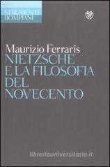 Nietzsche e la filosofia del Novecento Nietzsche e la filosofia del Novecento
