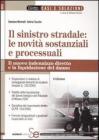 Il sinistro stradale: le novit� sostanziali e processuali. Il nuovo indennizzo diretto e la liquidazione del danno