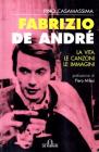 Fabrizio De Andr�. La vita, le canzoni, le immagini