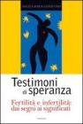 Testimoni di speranza, fertilit� e infertilit� dai segni ai significati