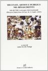 Mecenati, artisti e pubblico nel Rinascimento. Atti del XXI Convegno internazionale (Pienza-Chianciano Terme, 20-23 luglio 2009)