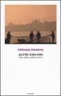 Altri colori. Vita, arte, libri e citt�