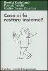 Cosa ci fa restare insieme? Attaccamento ed esiti della relazione di coppia