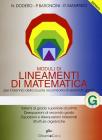 Lineamenti di matematica. Modulo G. Sistemi di grado superiore al primo. Disequazioni di secondo grado. Equazioni irrazionali. Strutture algebriche. Per il biennio