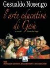L' arte educativa di Ges�. Ges� modello dei catechisti, degli insegnanti e degli educatori