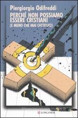 Perch� non possiamo essere cristiani (e meno che mai cattolici)