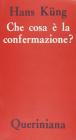 Che cosa � la confermazione?