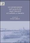 La conservazione dell'autenticit� negli interventi sul costruito a Venezia