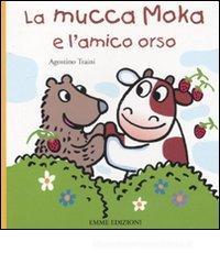 La mucca Moka e l'amico orso