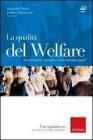 La qualit� del welfare. Voci di studiosi, operatori, utenti e familiari esperti. Con DVD