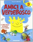 Amici a Verdebosco. Il libro dei linguaggi. Con il libro delle scoperte e dei numeri. Con espansione online. Per la Scuola elementare vol.3