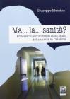 Ma... la... sanit�? Riflessioni e commenti sullo stato della sanit� in Calabria
