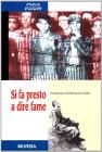 Si fa presto a dire fame